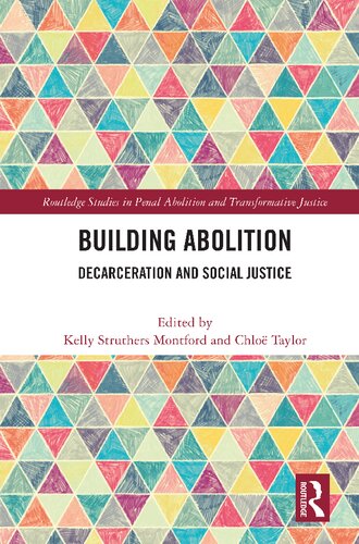 Building Abolition Decarceration And Social Justice Kelly Struthers Montford