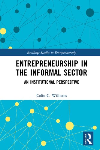 Entrepreneurship In The Informal Sector An Institutional Perspective Colin C Williams