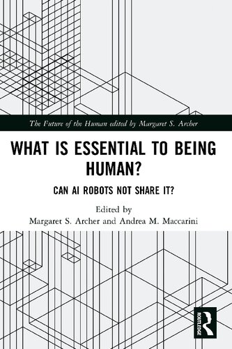 What Is Essential To Being Human Can Ai Robots Not Share It Margaret S Archer