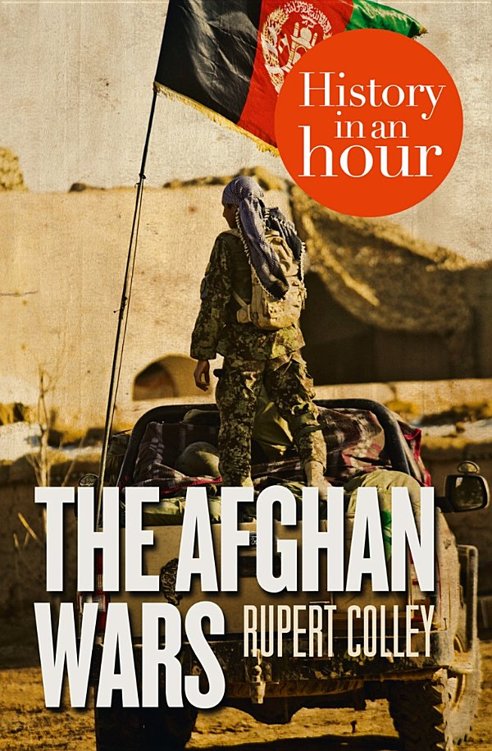 The Afghan Wars Rupert Colley Colley Rupert