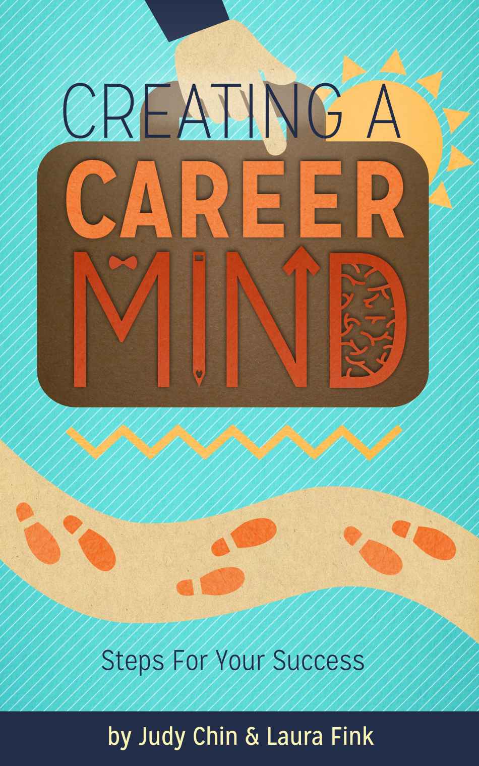 Creating A Career Mind Steps For Your Success Judy Chin Chin
