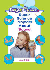 Super Science Projects About Sound Alan F Cobb