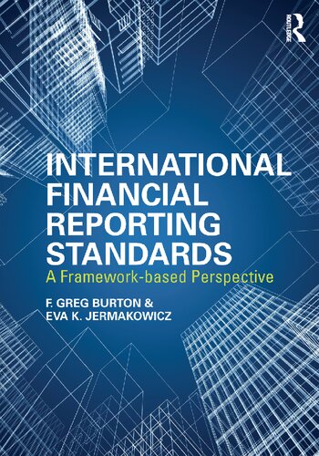 International Financial Reporting Standards A Frameworkbased Perspective Greg F Burton