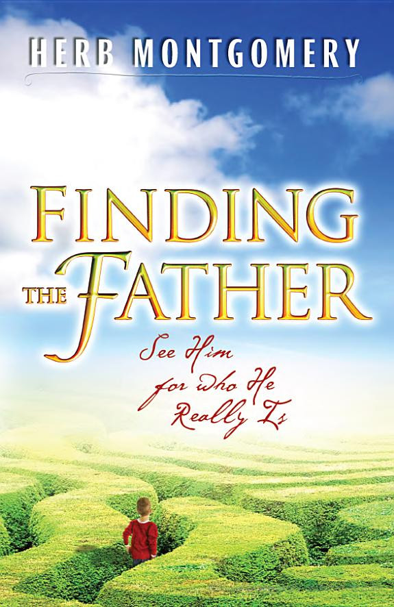 Finding The Father Herb Montgomery Montgomery Herb
