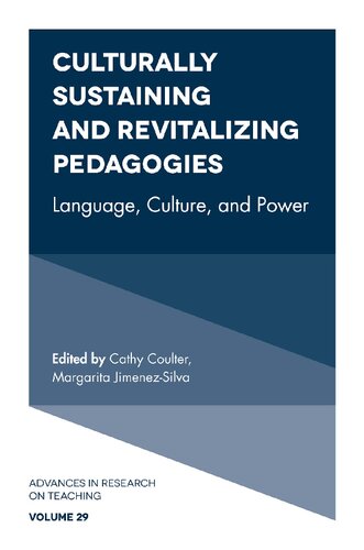 Culturally Sustaining And Revitalizing Pedagogies Language Culture And Power Cathy Coulter Margarita Jimenezsilva