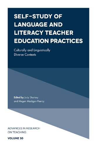 Selfstudy Of Language And Literacy Teacher Education Practices Culturally And Linguistically Diverse Contexts Judy Sharkey Megan Madigan Peercy