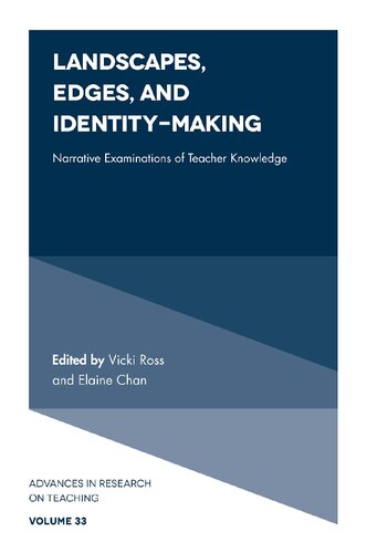 Landscapes Edges And Identitymaking Narrative Examinations Of Teacher Knowledge Vicki Ross Elaine Chan