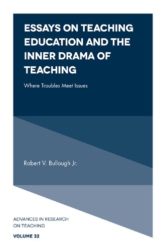 Essays On Teaching Education And The Inner Drama Of Teaching Where Troubles Meet Issues Robert V Bullough Jr