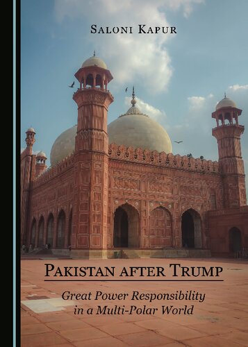 Pakistan After Trump Great Power Responsibility In A Multipolar World Saloni Kapur