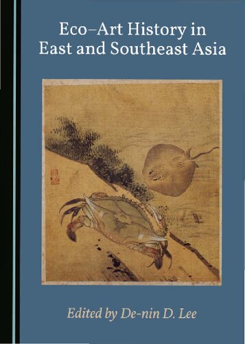 Ecoart History In East And Southeast Asia Denin Deanna Lee