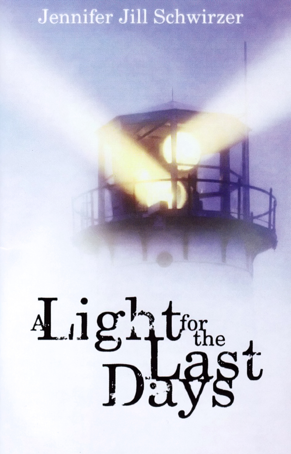 A Light For The Last Days Jennifer Jill Schwirzer Schwirzer