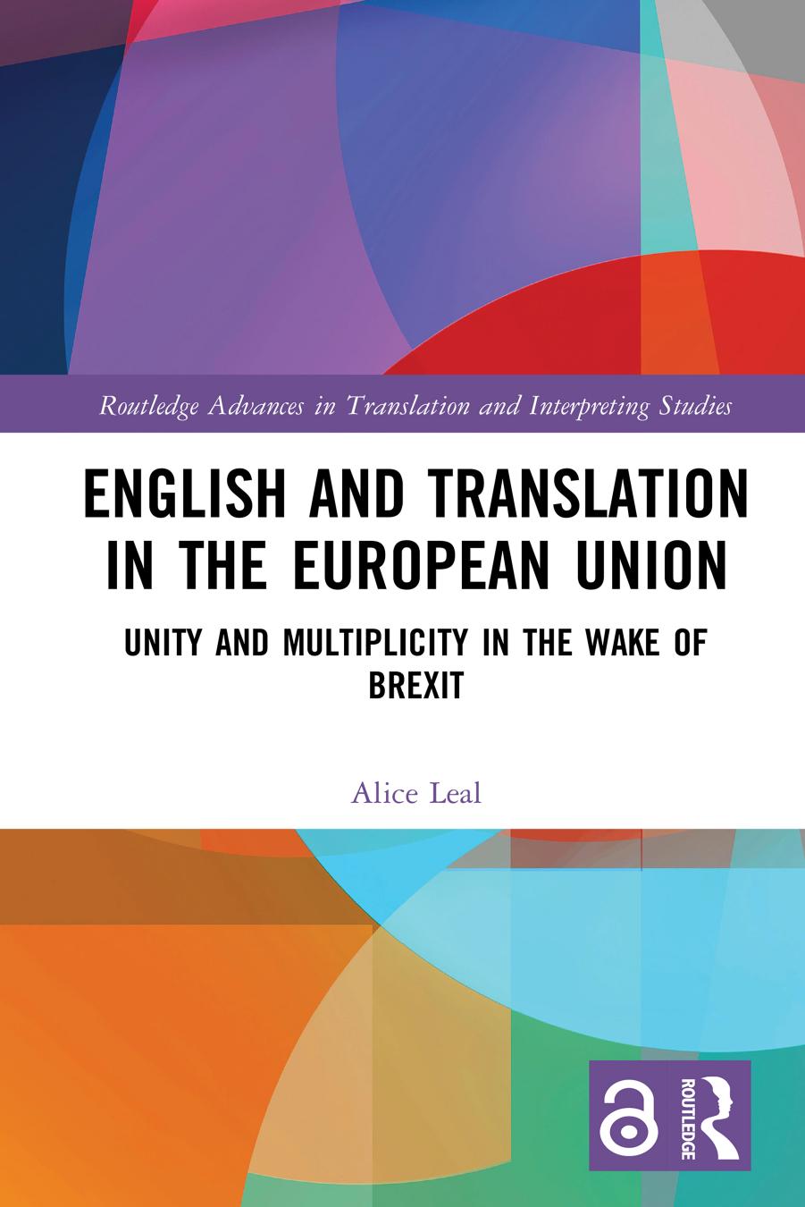 English And Translation In The European Union Unity And Multiplicity In The Wake Of Brexit 1st Edition Alice Leal