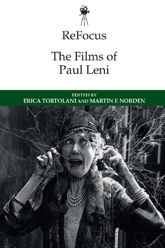 Refocus The Films Of Paul Leni Erica Tortolani Editor Martin F Norden Editor
