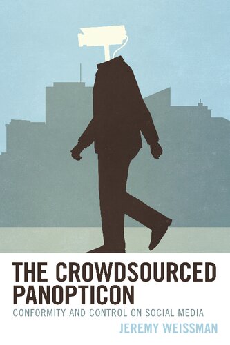 The Crowdsourced Panopticon Jeremy Weissman