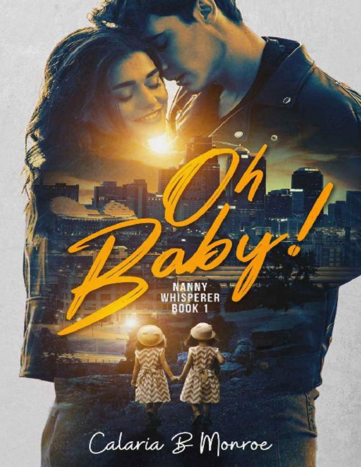 Oh Baby The Nanny Whisperer Book One Calaria B Monroe Monroe
