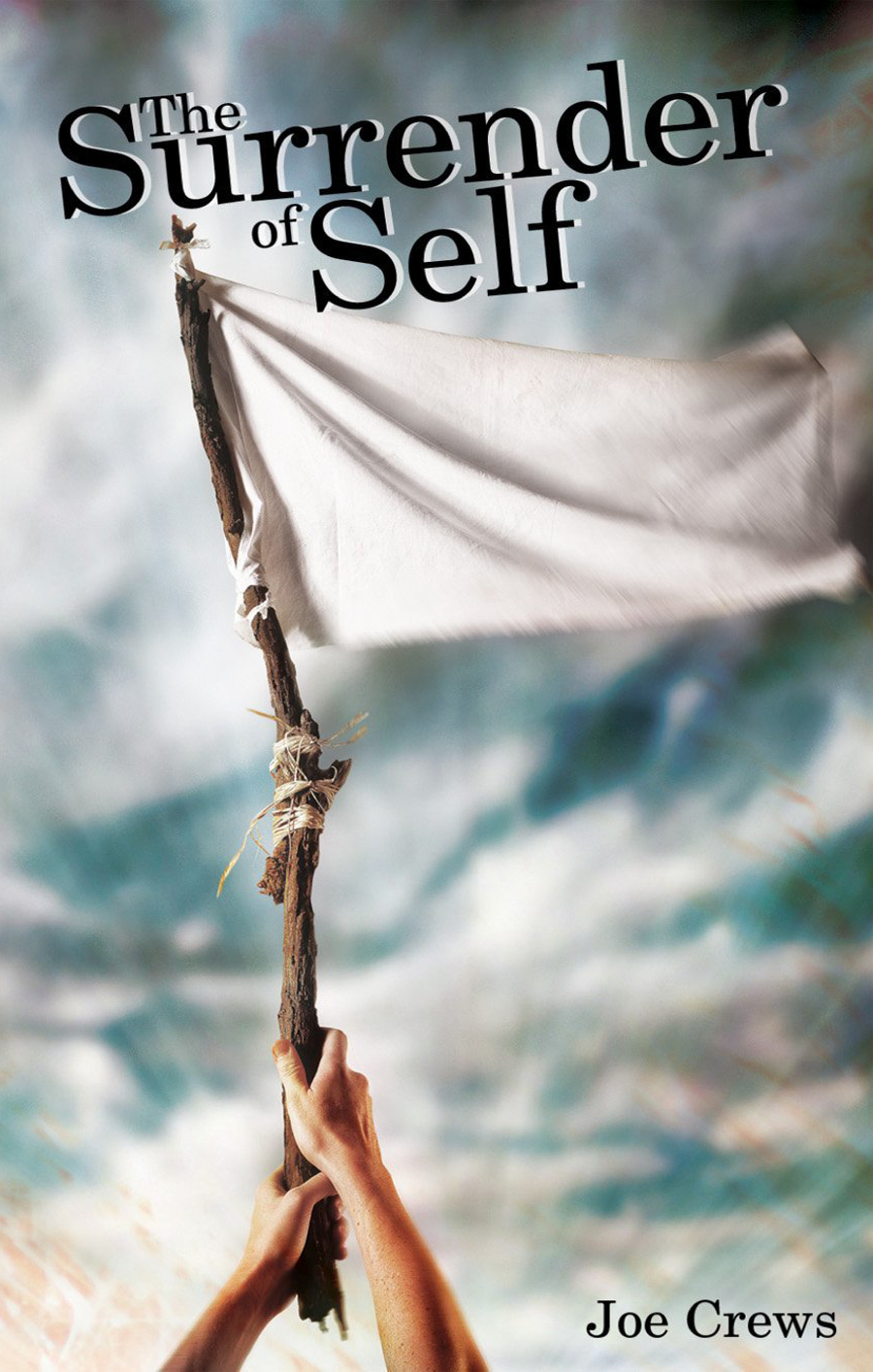 The Surrender Of Self Joe Crews Crews Joe