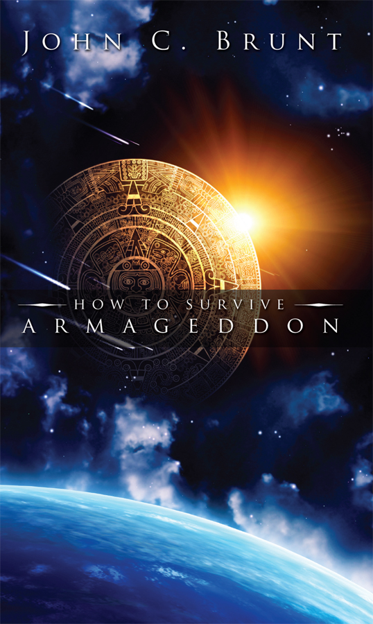 How To Survive Armageddon John C Brunt Brunt John C