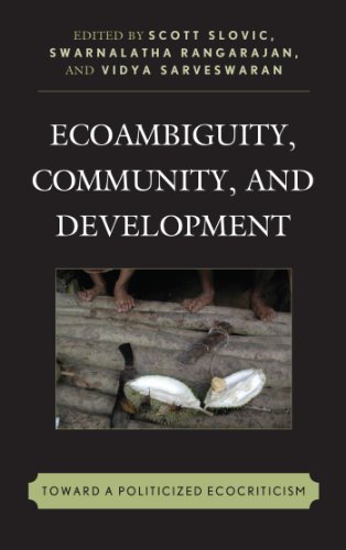 Ecoambiguity Community Anddevelopment Toward A Politicized Ecocriticism Scott Slovic