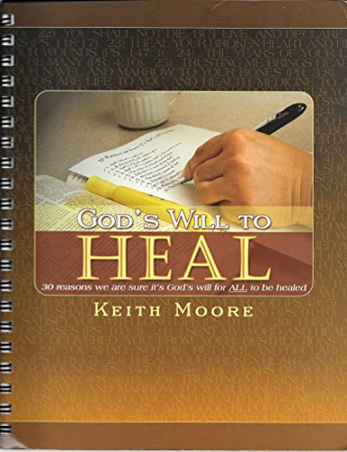 Gods Will To Heal 30 Reasons We Are Sure Its Gods Will For All To Be Healed Keith Moore