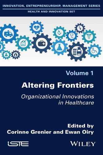 Altering Frontiers Organizational Innovations In Healthcare Corinne Grenier