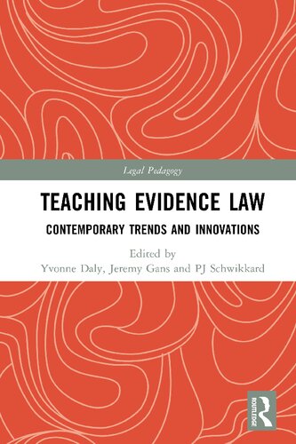 Teaching Evidence Law Contemporary Trends And Innovations 1st Edition Yvonne Daly Editor