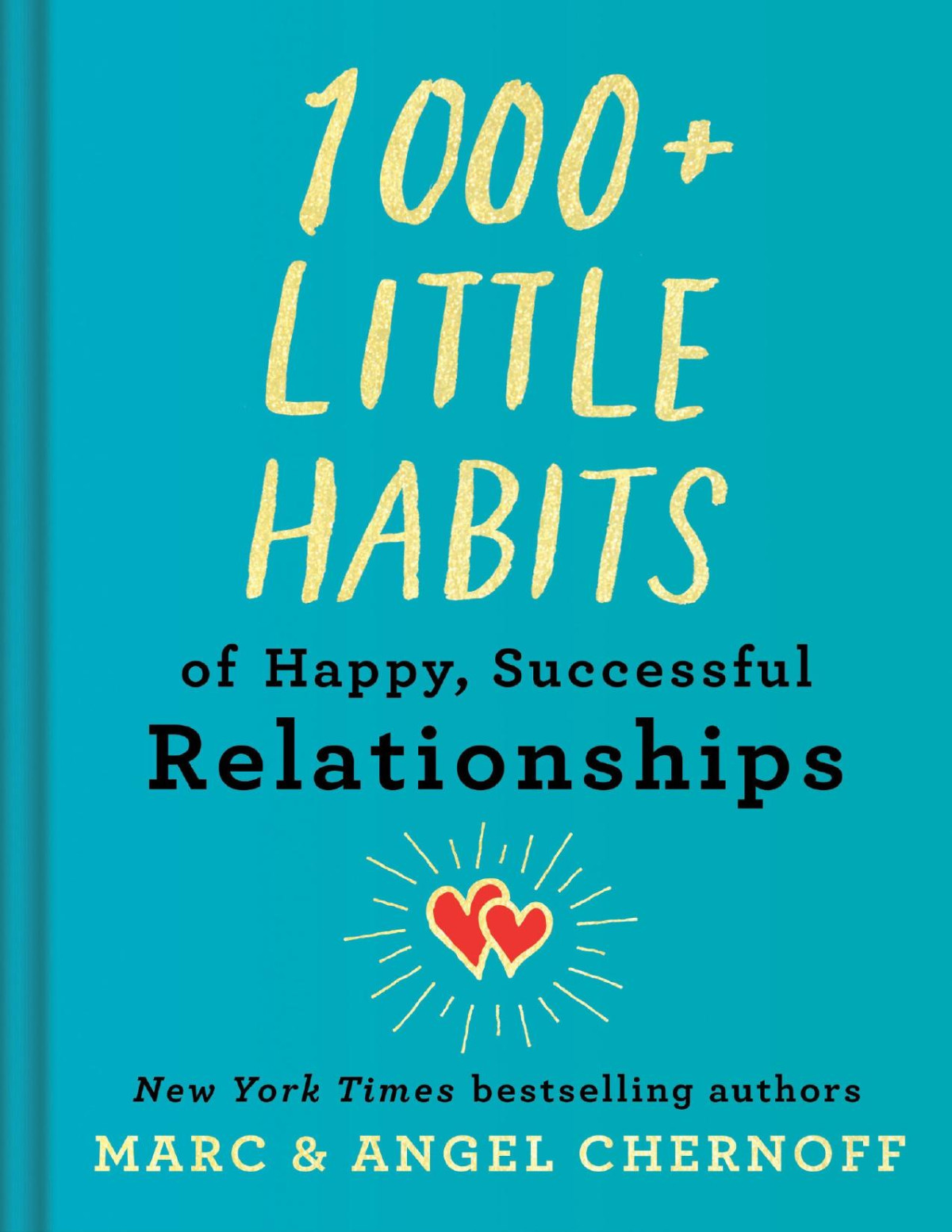 1000 Little Habits Of Happy Successful Relationships Marc Chernoff