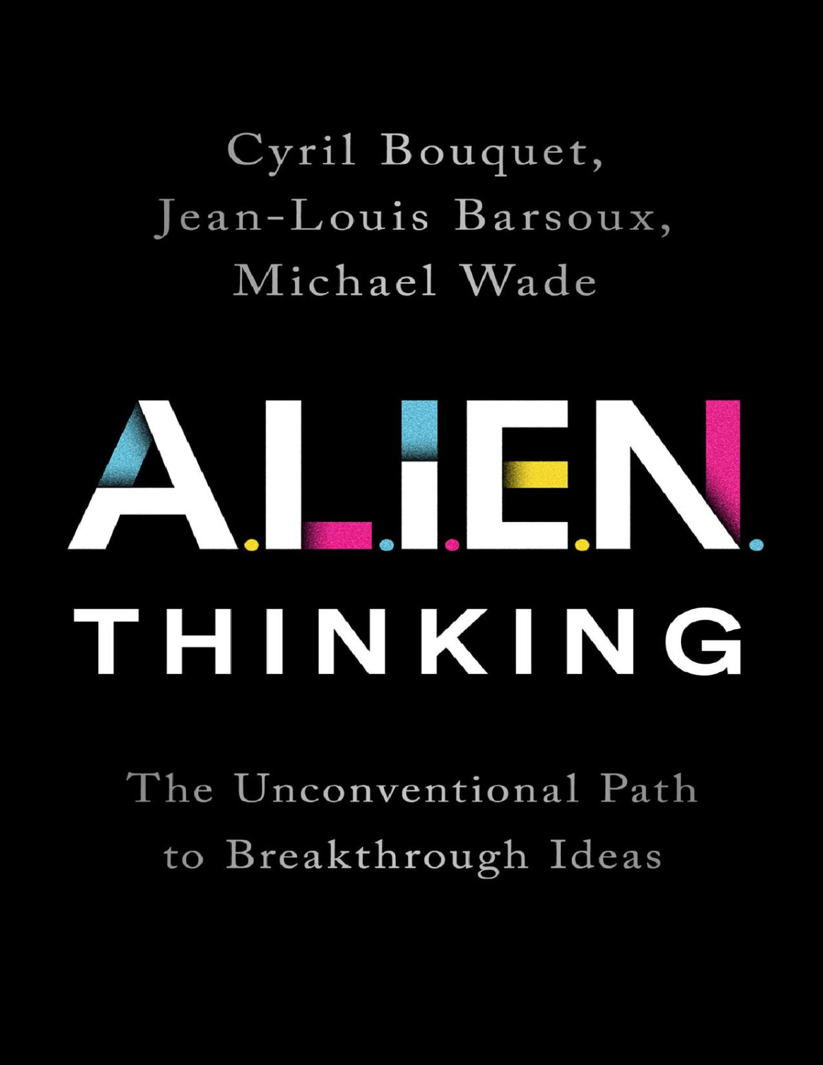 Alien Thinking Cyril Bouquet Jeanlouis Barsoux Michael Wade Bouquet
