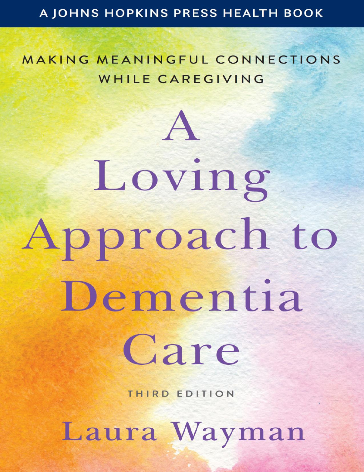 A Loving Approach To Dementia Care Laura Wayman Laura Wayman