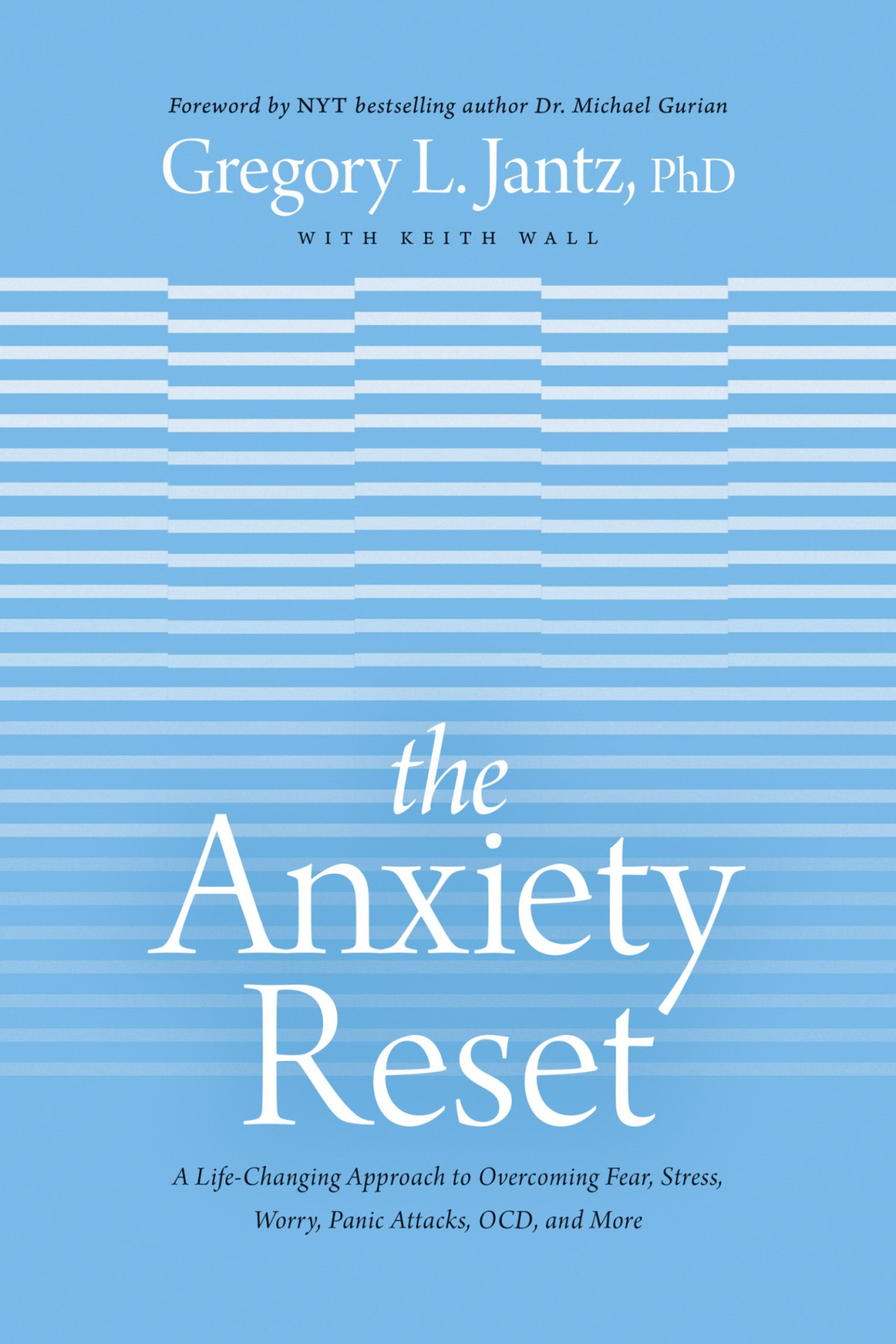 The Anxiety Reset Gregory L Jantz Phd Keith Wall