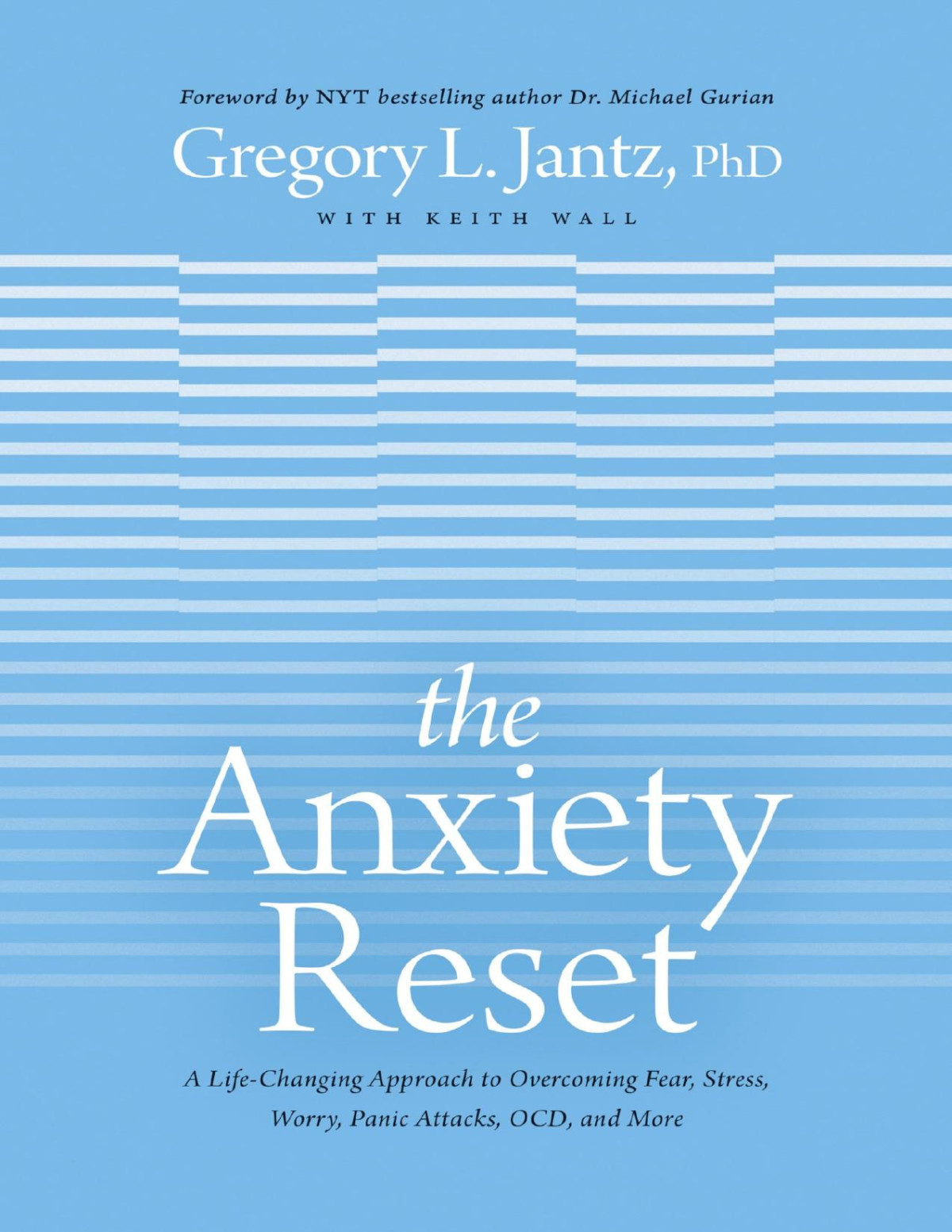 The Anxiety Reset Gregory L Jantz Phd Keith Wall Gregory L Jantz Phd Keith Wall