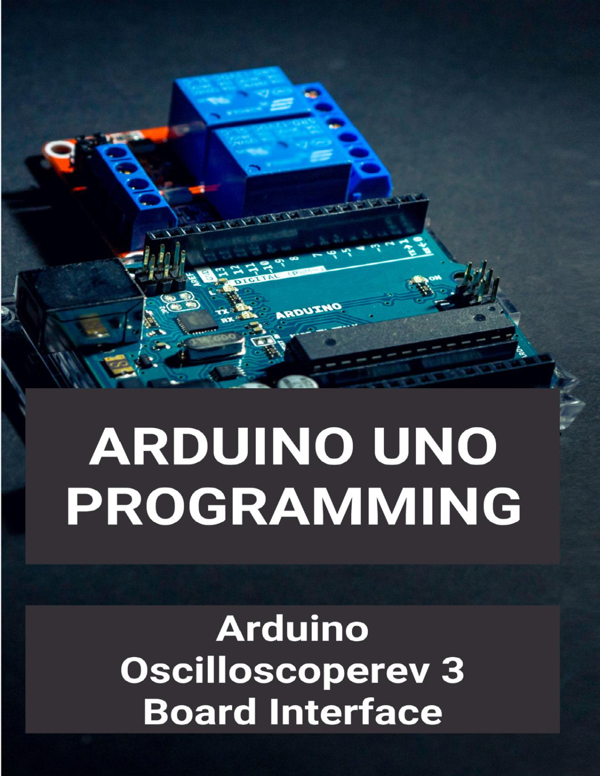 Arduino Uno Programming Arduino Oscilloscoperev 3 Board Interface Rev 3 Board Interface Pc Based Oscilloscope Using Arduino Joesph Macri