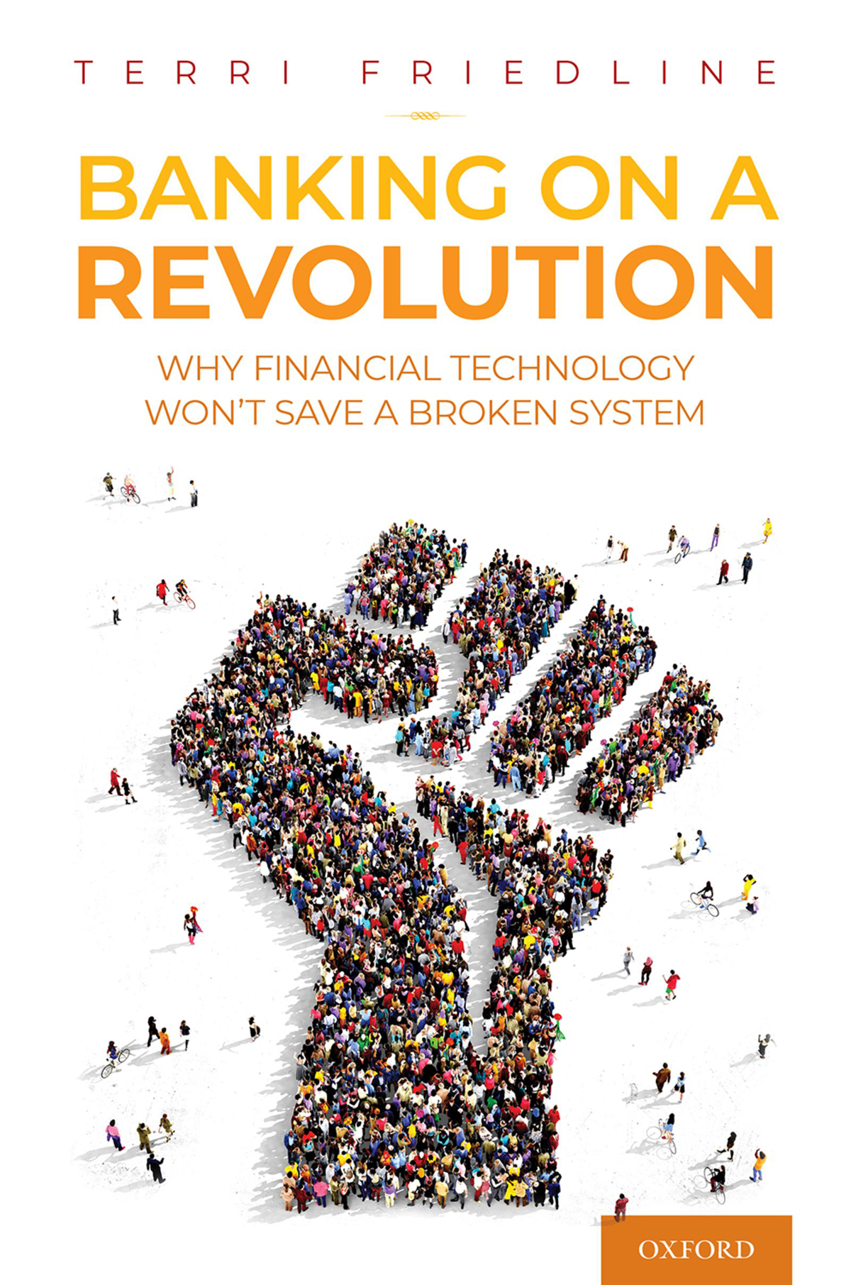Banking On A Revolution Why Financial Technology Wont Save A Broken System Terri Friedline