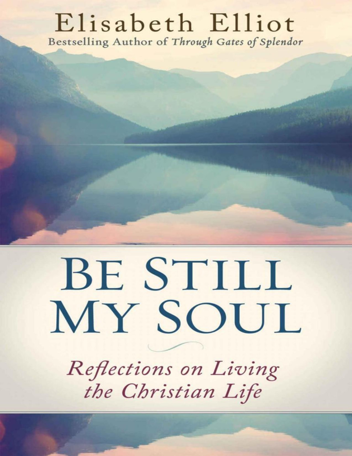 Be Still My Soul Elisabeth Elliot Elliot Elisabeth