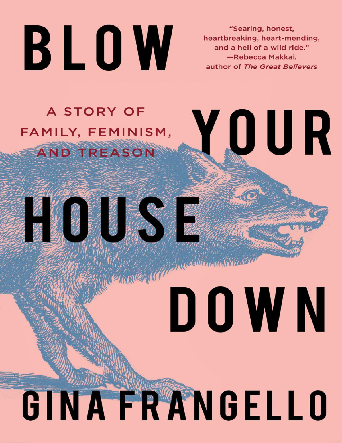 Blow Your House Down Gina Frangello Gina Frangello