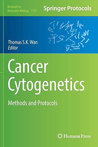 Cancer Cytogenetics Methods And Protocols 1st Ed 2017 Thomas Sk Wan