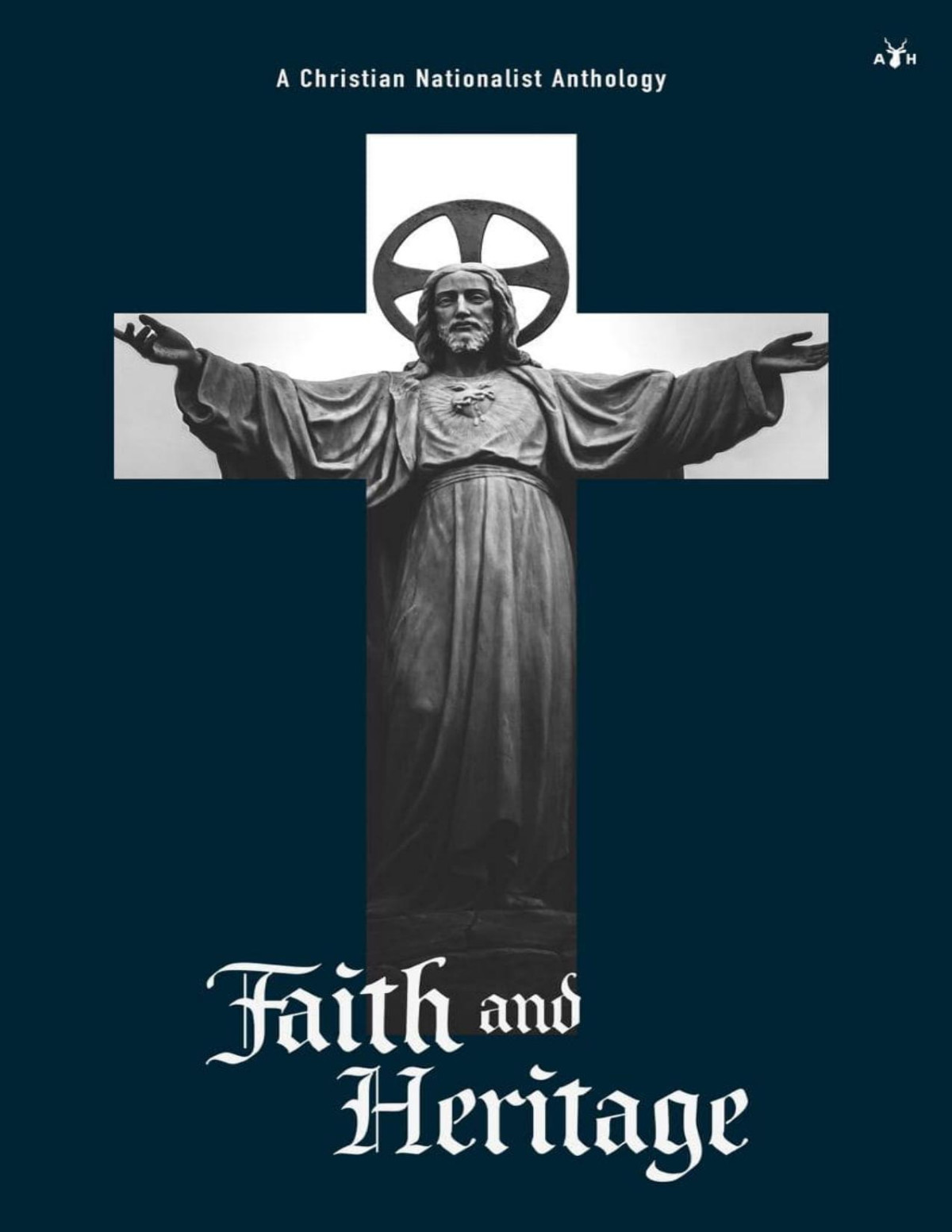 Faith And Heritage A Christian Nationalist Anthology Faith Heritage Faith And Heritage
