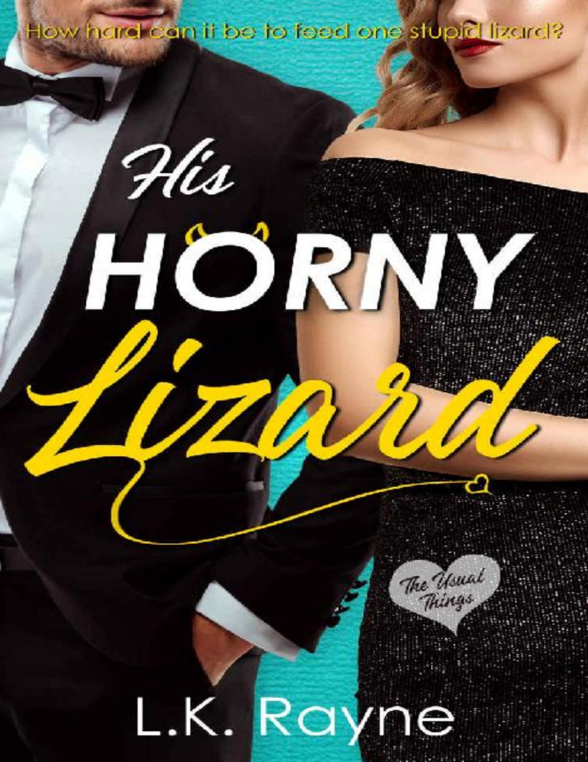 His Horny Lizard The Usual Things Lk Rayne Rayne Lk