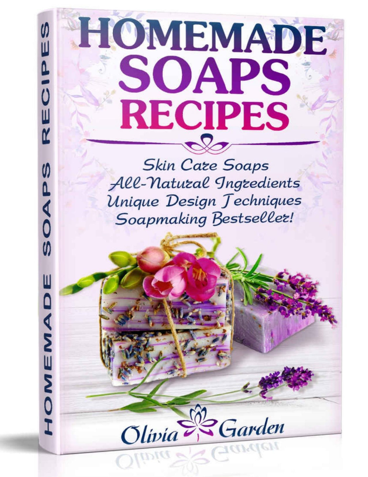 Homemade Soaps Recipes Natural Handmade Soap Soapmaking Book With Step By Step Guidance For Cold Process Of Soap Making How To Make Hand Made Soap Ingredients Soapmaking Supplies Design Ideas Pdfdrivecom Olivia Garden Garden