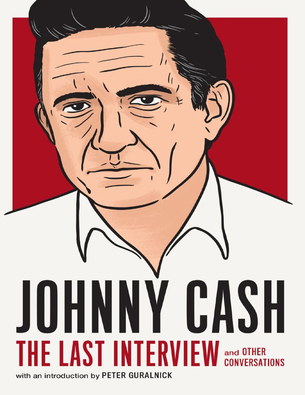 Johnny Cash The Last Interview And Other Conversations Peter Guralnick