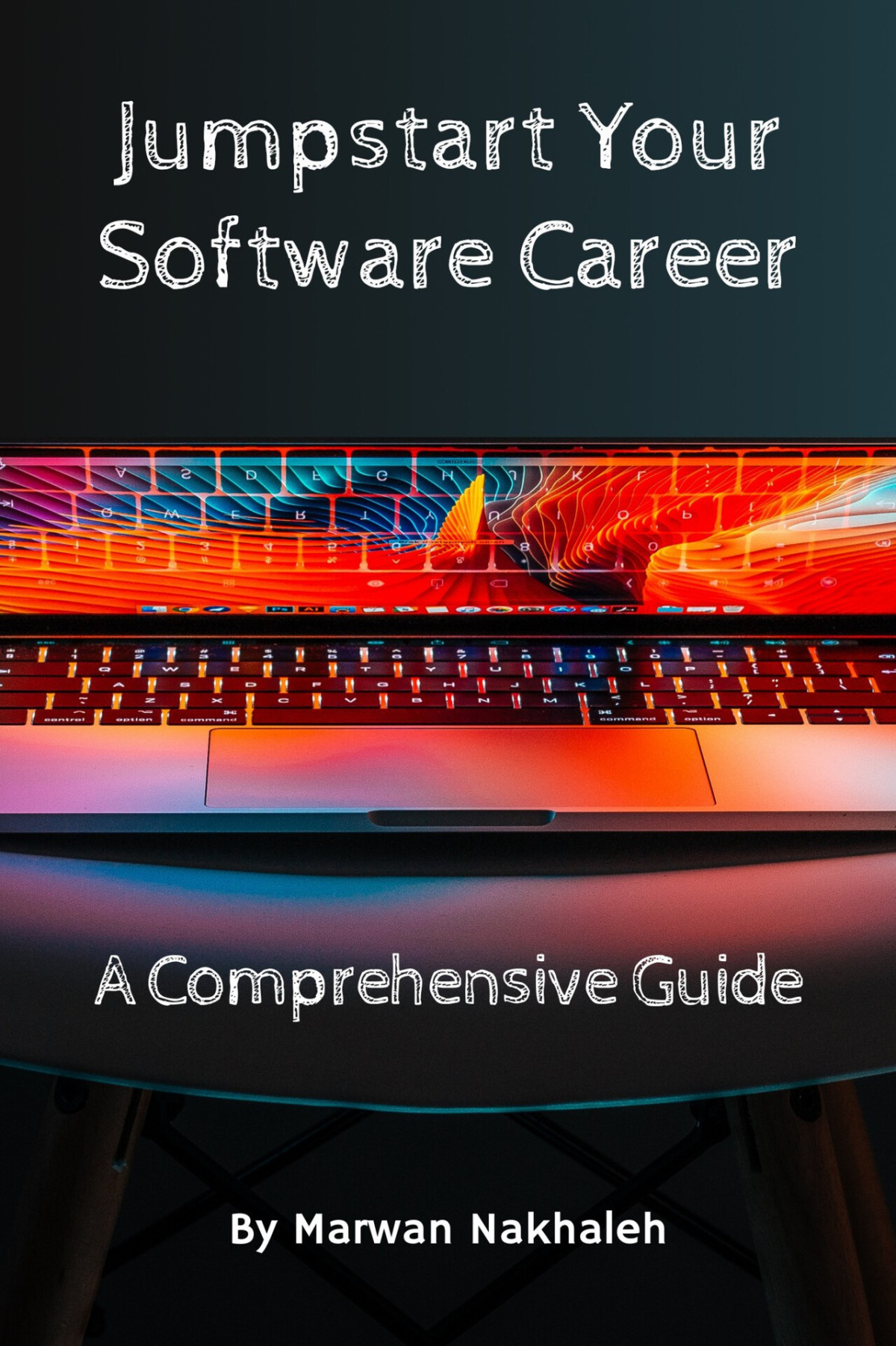 Jumpstart Your Software Career A Comprehensive Guide Marwan Nakhaleh Nakhaleh