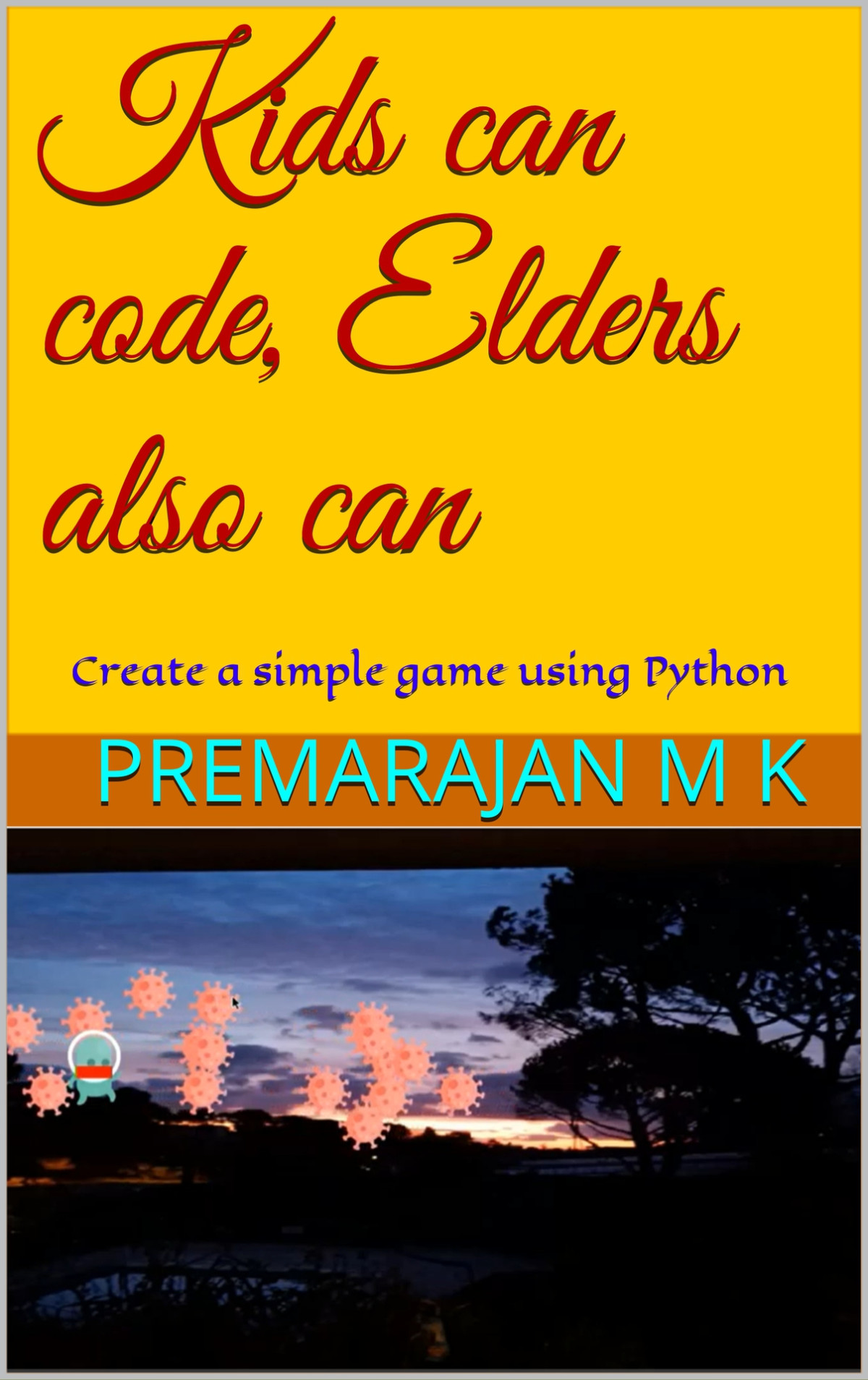 Kids Can Code Elders Also Can Create A Simple Game Using Python M K