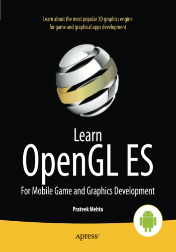 Learn Opengl Es For Mobile Phone And Graphics Development 1st Ed Prateek Mehta
