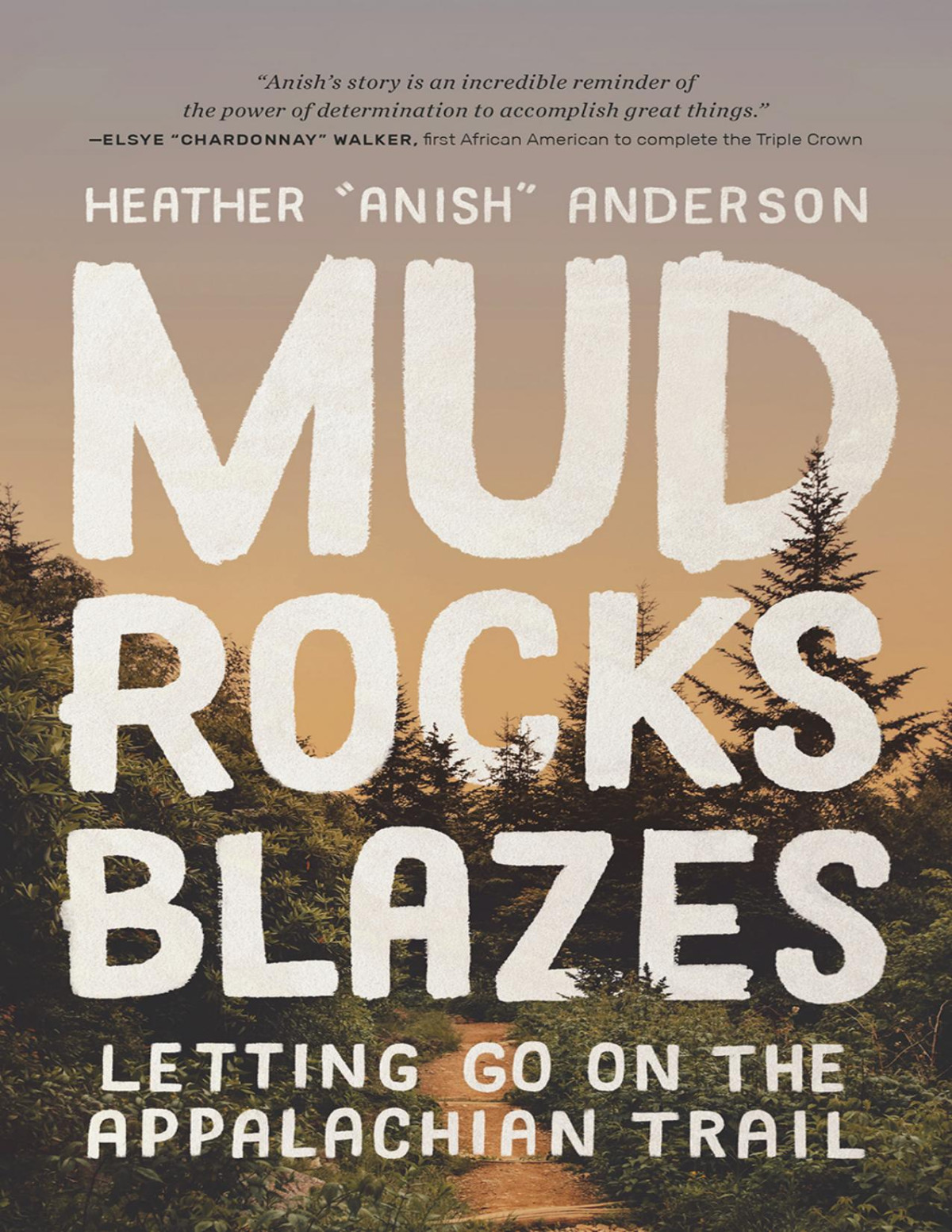 Mud Rocks Blazes Heather Anderson Heather Anderson