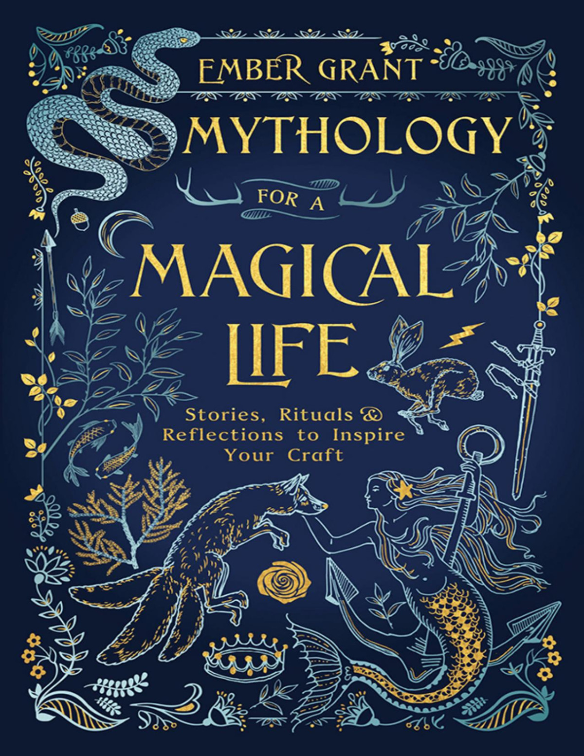 Mythology For A Magical Life Ember Grant Ember Grant