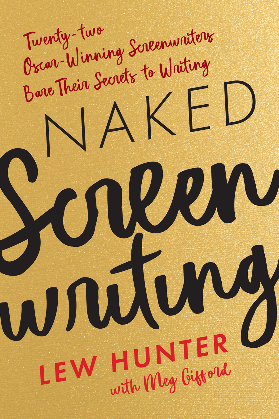 Naked Screenwriting Lew Hunter Meg Gifford