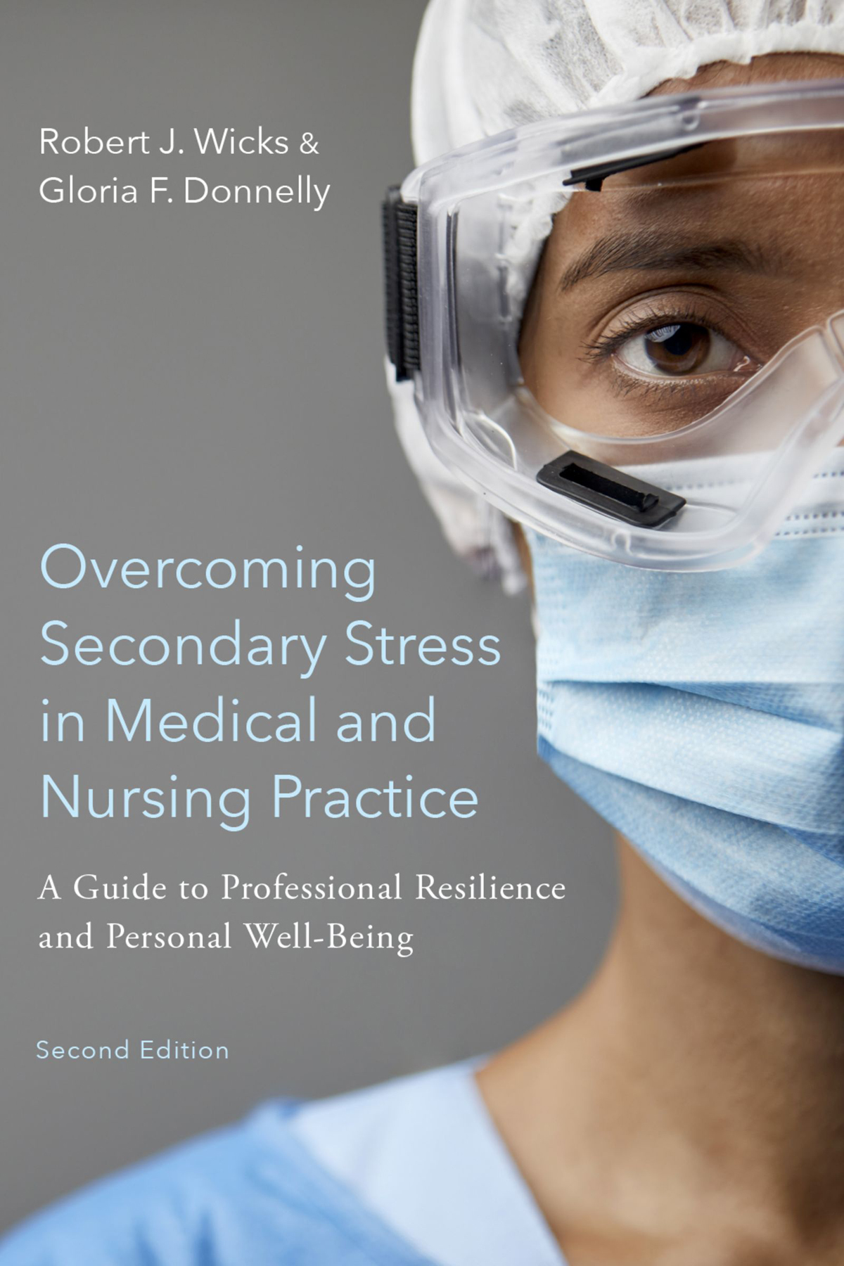 Overcoming Secondary Stress In Medical And Nursing Practice Robert J Wicks