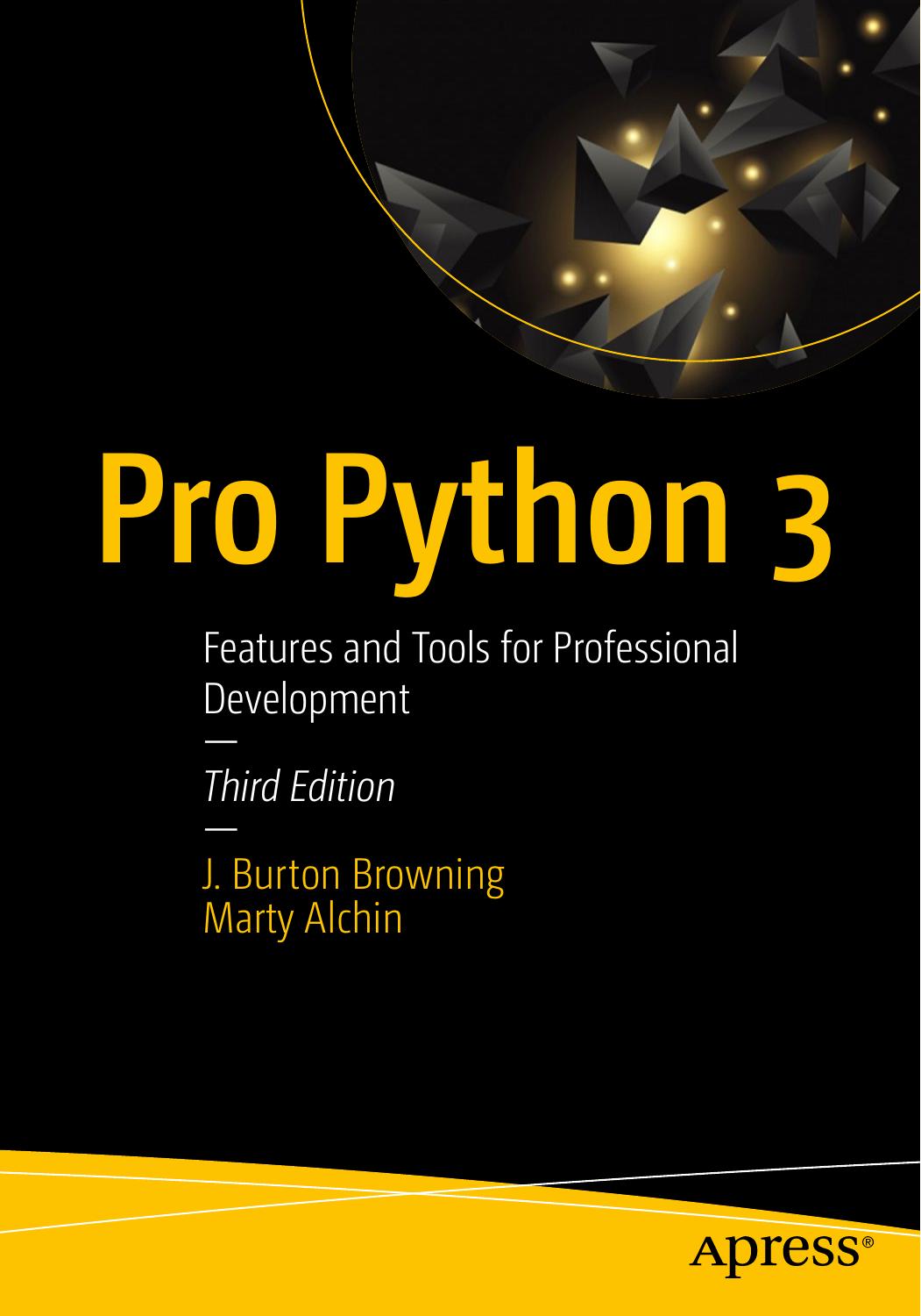 Pro Python 3 Features And Tools For Professional Development 3rd Edition Browning