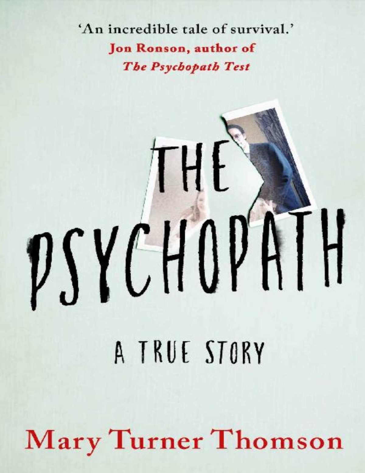 The Psychopath A True Story Mary Turner Thomson Turner Thomson