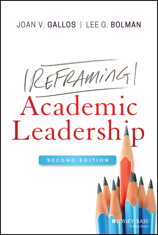 Reframing Academic Leadership Joan V Gallos Lee G Bolman Gallos