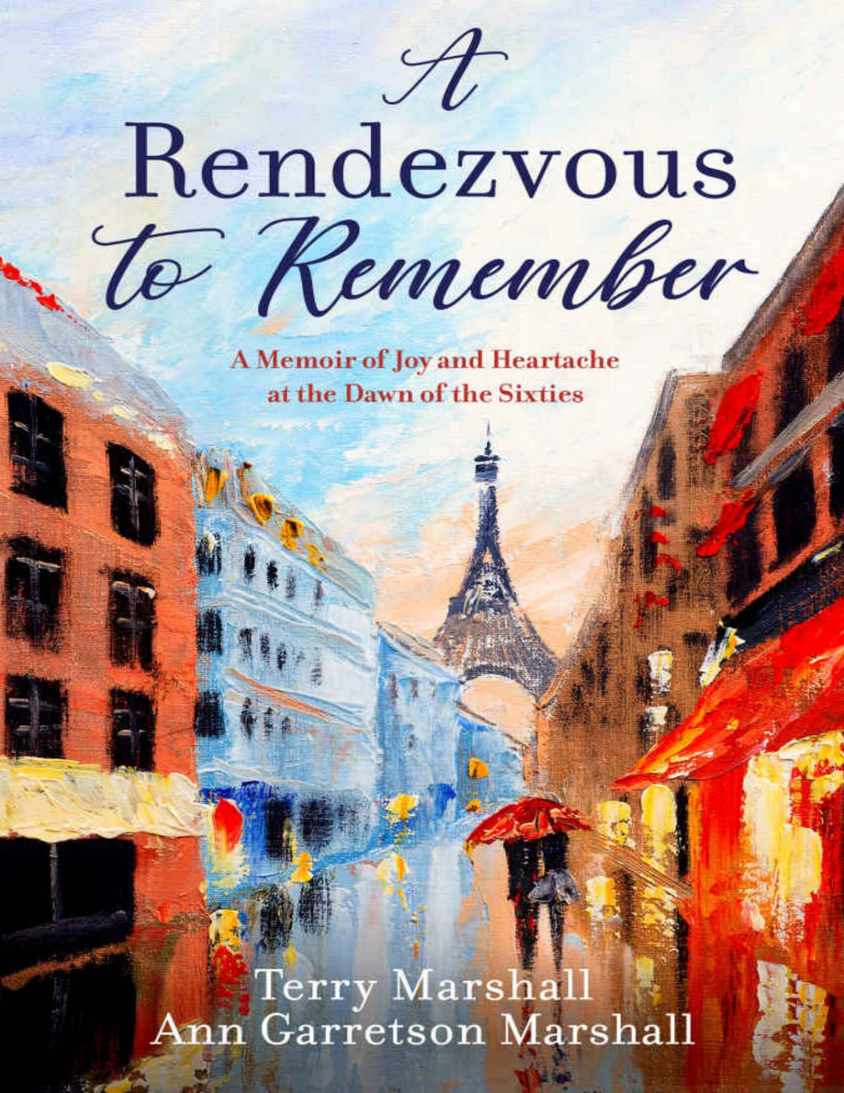 A Rendezvous To Remember A Memoir Of Joy And Heartache At The Dawn Of The Sixties Terry Marshall Ann Garretson Marshall Marshall